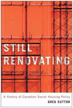 Still Renovating: A History of Canadian Social Housing Policy Volume 6 - Suttor, Greg