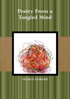 Poetry From a Tangled Mind - Howard, George