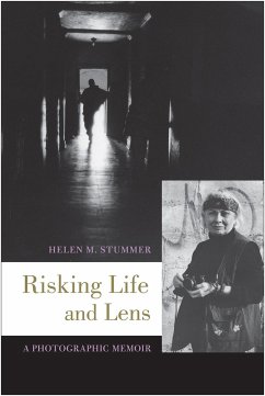 Risking Life and Lens: A Photographic Memoir - Stummer, Helen M.