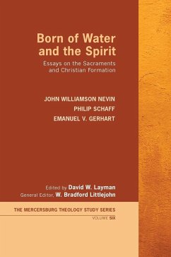 Born of Water and the Spirit - Nevin, John Williamson; Schaff, Philip; Gerhart, Emanuel V.