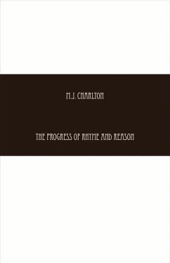 The Progress of Rhyme and Reason: Volume 1 - Charlton, M. J.