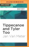 Tippecanoe and Tyler Too