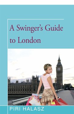 A Swinger's Guide to London - Halasz, Piri