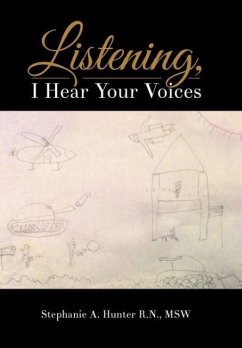 Listening, I Hear Your Voices - Hunter R. N., MSW Stephanie A.