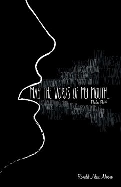 May The Words of My Mouth - Moore, Ronald Alan