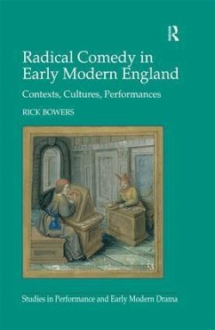 Radical Comedy in Early Modern England - Bowers, Rick