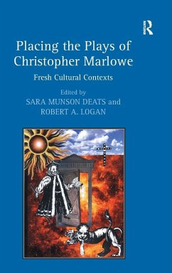 Placing the Plays of Christopher Marlowe - Deats, Sara Munson