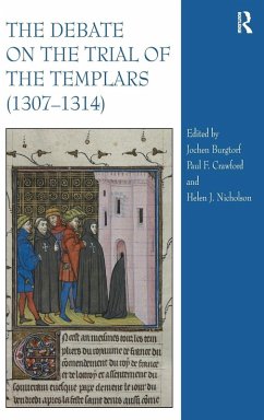 The Debate on the Trial of the Templars (1307-1314) - Nicholson, Helen; Crawford, Paul F; Burgtorf, Jochen