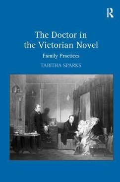 The Doctor in the Victorian Novel - Sparks, Tabitha