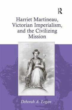 Harriet Martineau, Victorian Imperialism, and the Civilizing Mission - Logan, Deborah A