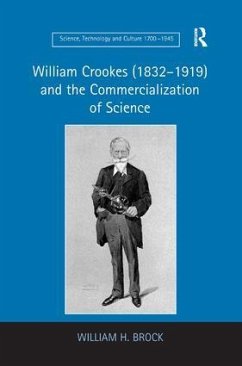 William Crookes (1832-1919) and the Commercialization of Science - Brock, William H