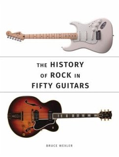 The History of Rock in Fifty Guitars - Wexler, Bruce