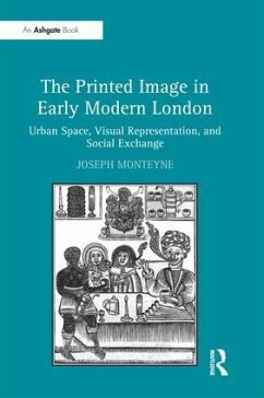 The Printed Image in Early Modern London - Monteyne, Joseph