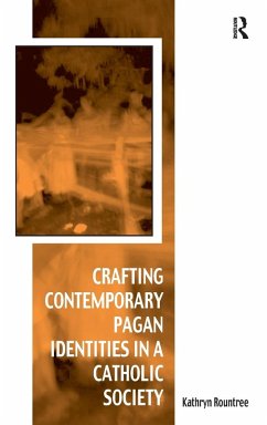 Crafting Contemporary Pagan Identities in a Catholic Society - Rountree, Kathryn