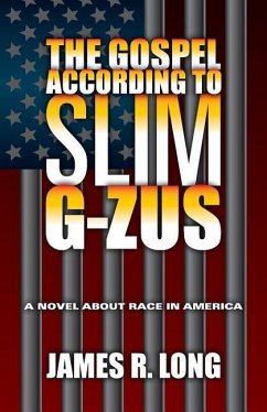 The Gospel According to Slim G-ZUS - Long, James R.