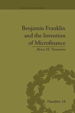 Benjamin Franklin and the Invention of Microfinance - Yenawine, Bruce H