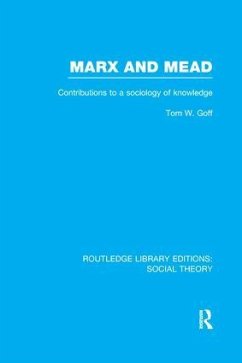 Marx and Mead - Goff, Tom W