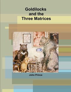 Goldilocks and the Three Matrices - Prince, John