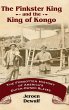 The Pinkster King and the King of Kongo: The Forgotten History of America's Dutch-Owned Slaves Jeroen Dewulf Author
