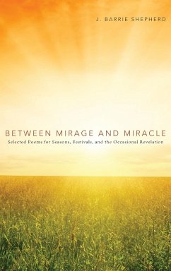 Between Mirage and Miracle - Shepherd, J. Barrie