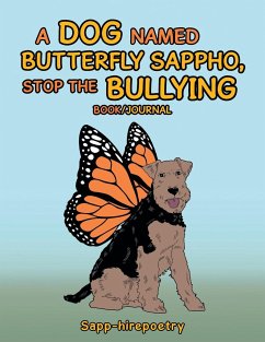 A Dog Named Butterfly Sappho, Stop the Bullying: Book/Journal
