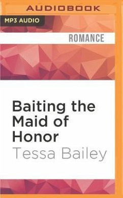 Baiting the Maid of Honor - Bailey, Tessa