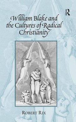 William Blake and the Cultures of Radical Christianity - Rix, Robert