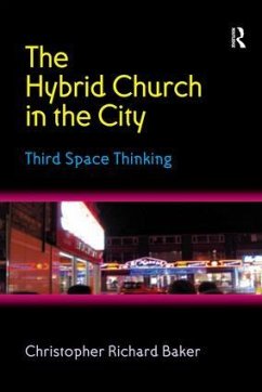 The Hybrid Church in the City - Baker, Christopher Richard