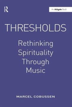 Thresholds: Rethinking Spirituality Through Music - Cobussen, Marcel