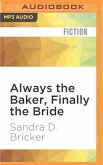 Always the Baker, Finally the Bride