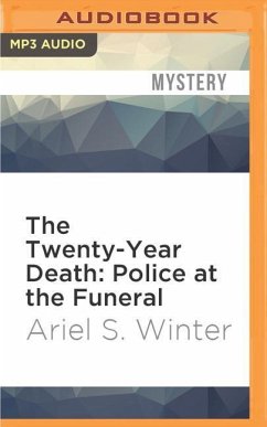 The Twenty-Year Death: Police at the Funeral - Winter, Ariel S.