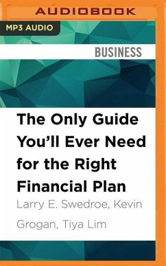 The Only Guide You'll Ever Need for the Right Financial Plan - Swedroe, Larry E; Grogan, Kevin; Lim, Tiya