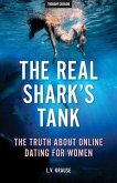 The Real Shark's Tank: The Truth About Online Dating for Women