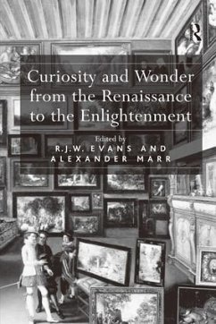 Curiosity and Wonder from the Renaissance to the Enlightenment - Evans, R J W