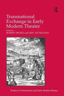 Transnational Exchange in Early Modern Theater - Nicholson, Eric