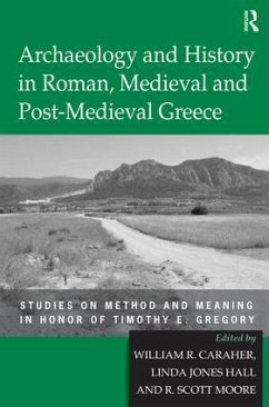 Archaeology and History in Roman, Medieval and Post-Medieval Greece - Hall, Linda Jones