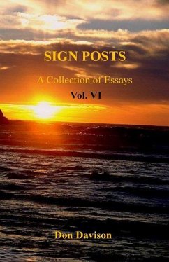 Sign Posts Vol. VI: A Collection of Essays - Davison, Dr Don a.