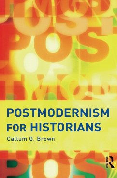 Postmodernism for Historians - Brown, Callum G