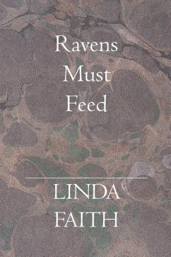 Ravens Must Feed - Faith, Linda