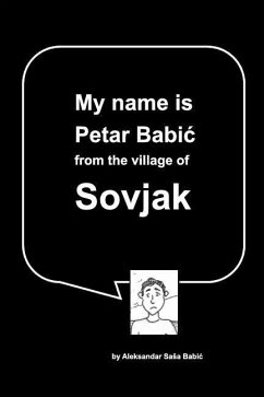 My name is Petar Babic from the village of Sovjak - Babic, Aleksandar Sasa