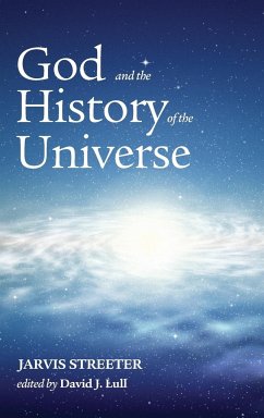God and the History of the Universe - Streeter, Jarvis