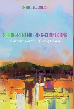 Seeing-Remembering-Connecting - Bloomquist, Karen L.