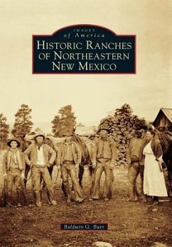 Historic Ranches of Northeastern New Mexico - Burr, Baldwin G.