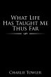 What Life Has Taught Me Thus Far - Bild 1