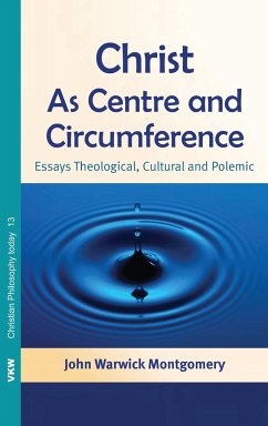 Christ as Centre and Circumference - Montgomery, John Warwick