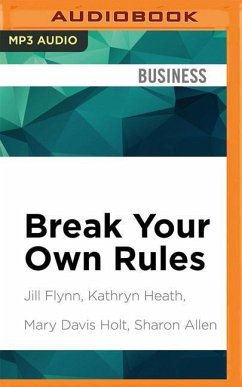 Break Your Own Rules - Flynn, Jill; Heath, Kathryn; Davis Holt, Mary; Allen, Sharon