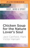 Chicken Soup for the Nature Lover's Soul: Inspiring Stories of Joy, Insight and Adventure in the Great Outdoors