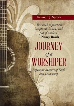 Journey of a Worshiper - Spiller, Kenneth J.