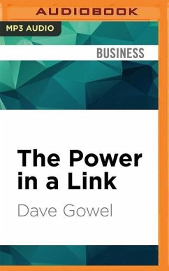 The Power in a Link: Open Doors, Close Deals, and Change the Way You Do Business Using Linkedin - Gowel, Dave