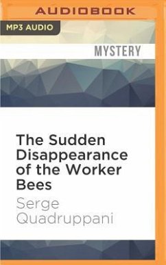 The Sudden Disappearance of the Worker Bees - Quadruppani, Serge